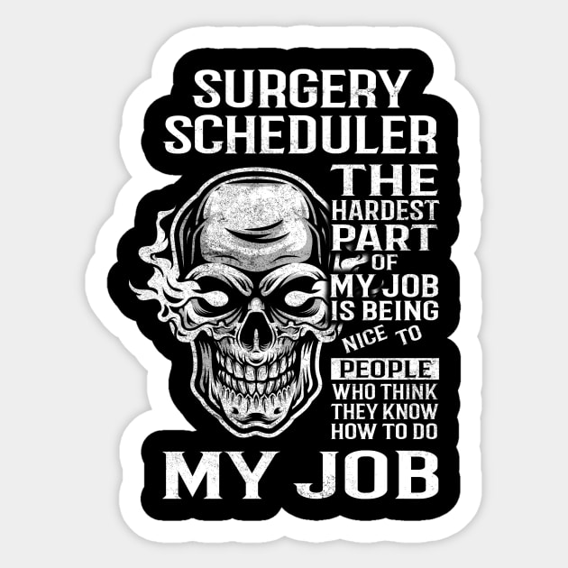 Surgery Scheduler T Shirt - The Hardest Part Gift 2 Item Tee Sticker by candicekeely6155